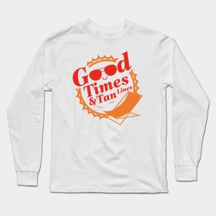 Good Times And Tan Lines Long Sleeve T-Shirt